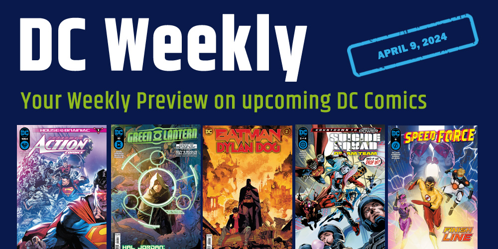 DC WEEKLY: DC Comics Available On April 9, 2024 | ComixNOW